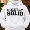 QUIETLY SOLID Hoodie