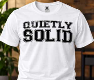 QUIETLY SOLID T-Shirt